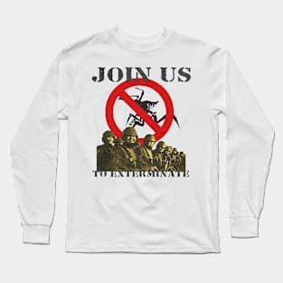 Join Us To Exterminate Starship Troopers Long Sleeve T-Shirt